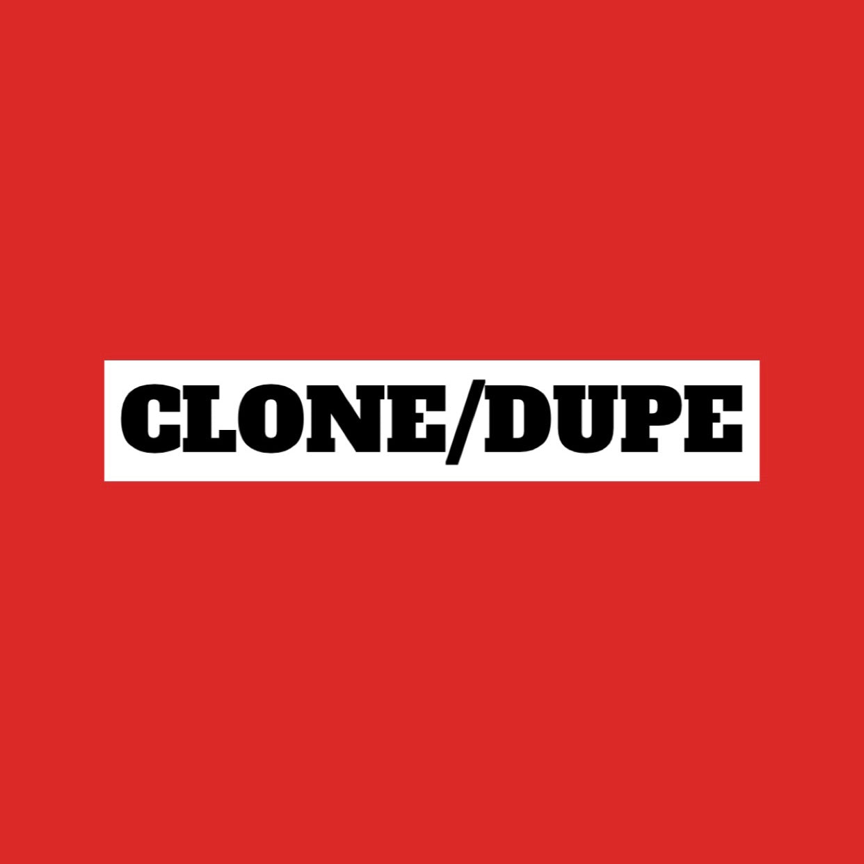 Clone/Dupe