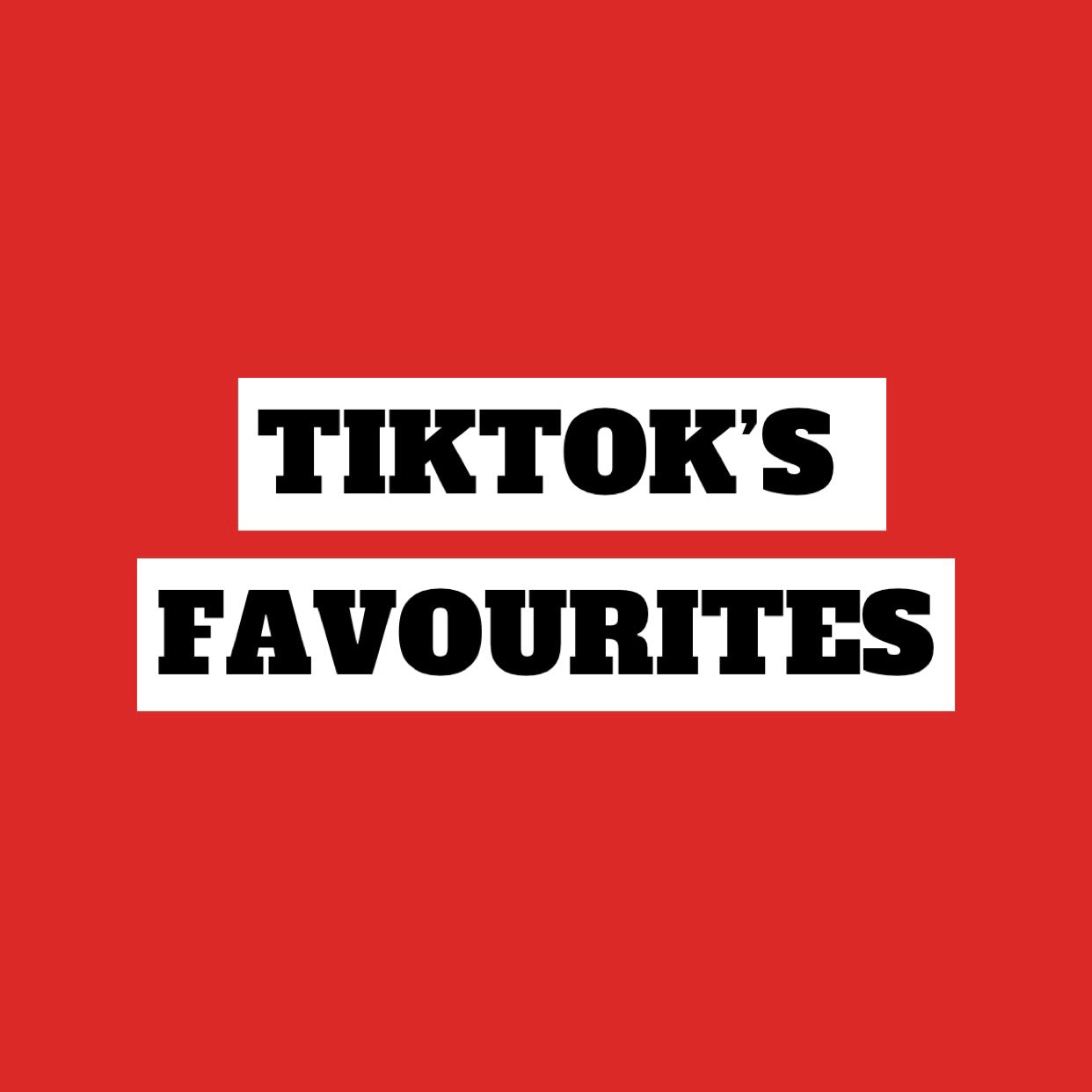 TikTok’s Favourites